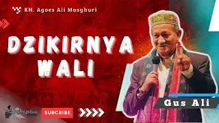 NGAJI KH AGOES ALI MASYHURI (GUS ALI) _ DZIKIRNYA WALI