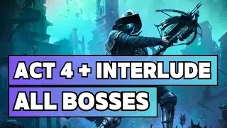 All Act 4 + Interlude Bosses | Path of Exile 2