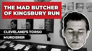 Cleveland Torso Murderer (America's Jack The Ripper)