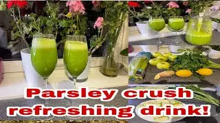 How to make a parsley crush refreshing drink?