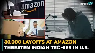 30,000 Layoffs At Amazon Threaten Indian Techies In The U.S.| Indians Abraod
