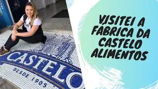 Visitei a f&aacute;brica da Castelo Alimentos - Olha s&oacute; o que encontrei l&aacute;!!!