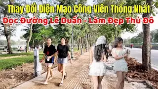 Hà Nội - Thay Đổi Diện Mạo Công Viên Thống Nhất Dọc Đường Lê Duẩn Làm Đẹp Thủ Đô.