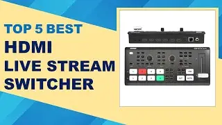 Top 5 Best HDMI Live Stream Switcher in 2026 From AliExpress