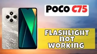 Как исправить проблему с неработающим фонариком POCO C75
