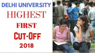 Delhi University First Cut-Off 2018- Highest Cut Offs 2018