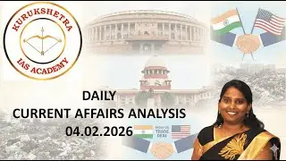 04.02.2026 Daily Current Affairs Analysis | UPSC | PSC | SSC | Vasuki Vinothini | Kurukshetra IAS
