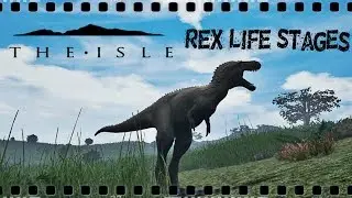 REX LIFE STAGES! - The Isle Episode 49