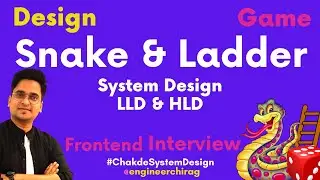 Design Snake & Ladder Game | HLD & LLD | Front-end System Design | 💪 Chakde System Design Ep. 14
