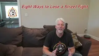 Eight Ways to Lose a Street Fight!