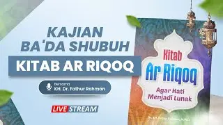 Kajian Ba'da Subuh - Dr. KH. Fathur Rohman (Pengasuh Ponpes eLKISI)