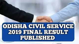 ODISHA CIVIL SERVICE EXAM 2019 FINAL RESULTS