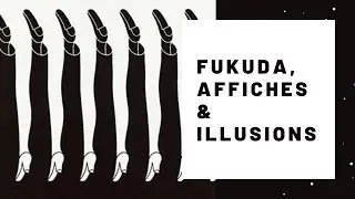Fukuda : affichiste magicien ou magicien affichiste ?
