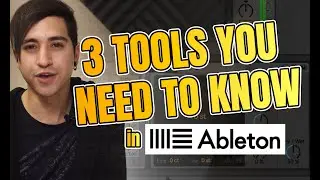 3 Tools You NEED to Know | Ableton Live Tutorial