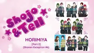 Ep. 122: Horimiya Manga Discussion, Part 2 (with Caitlin Moore) [Shonen Exception #6]