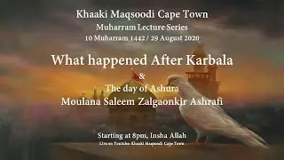 10. What Happened After Karbala. Muharram Lecture Series 2020 / 1442