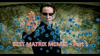 Best Matrix Memes - Complication (Part 1)