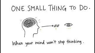 One Small Thing To Do When Your Mind Won&rsquo;t Stop Thinking
