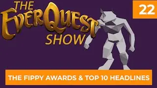EverQuest Fippy Awards, 2024 Year of Darkpaw and Top 10 Headlines  - The EverQuest Show - Episode 22