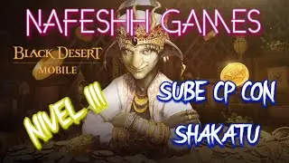 Black Desert Mobile Gameplay Espa&ntilde;ol - Sube CP con Shakatu