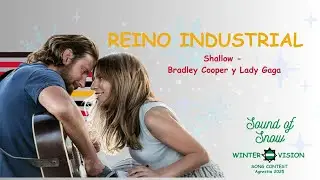 Shallow, Bradley Cooper y Lady Gaga - Letra - WinterVision2025 (Reino Industrial)