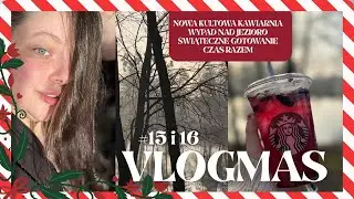 ✨🎅🏻VLOGMAS ODC15i16 | KULTOWA KAWIARNIA W GORZOWIE | WYPAD NAD JEZIORO | ŚWIĄTECZNE GOTOWANIE 
