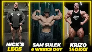 Sam Sulek LOOKS FREAKY 6 Weeks Out + Nick Walker's LEG PROGRESS + Krizo at 140KG!