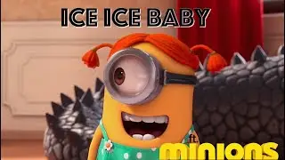 Ice ice baby &infin; Vanilla Ice ft. Minions