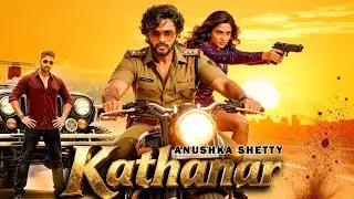 Kathanar 2025  Anushka Shetty, Allu, Naveen  South Indian Revenge Action Film in hindi