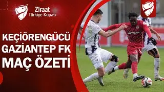 Ke&ccedil;i&ouml;reng&uuml;c&uuml; 1-5 Gaziantep FK | MA&Ccedil; &Ouml;ZETİ | Ziraat T&uuml;rkiye Kupası 3. Hafta | | 05.02.2026