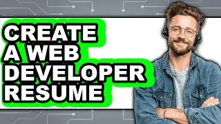 How to Create a Web Developer Resume - Easy Guide
