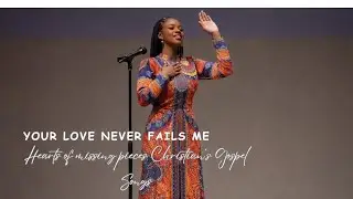 Your Love Never Fails Me – Powerful Gospel Worship Song