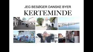 JEG BES&Oslash;GER DANSKE BYER - KERTEMINDE
