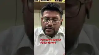 Remedies against Police torture:Violation of DK Basu guidelines,calls for criminal&civil action!