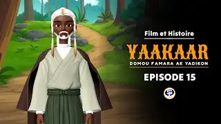 YAAKAAR - Domou Famara ak Yadikon - Épisode 15 En Wolof