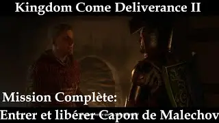 Kingdom Come Deliverance II - Passage secret vers Malechov et sortir Capon - Mission Compl&egrave;te