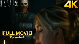 UNTIL DAWN Full Movie All Cutscenes Episode 4 | 4K 60FPS UHD