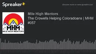 The Crowells Helping Coloradoans | MHM #057