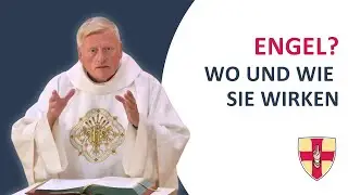 Engel? Wo und wie sie wirken | Direktor Martin Leitner