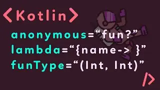 Kotlin For Beginners Tutorial (Functions Part 3: Anonymous Functions, Lambda Functions/Expressions)