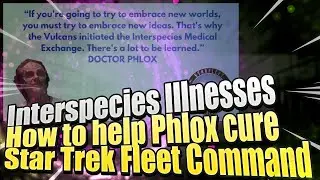 Interspecies Illnesses | Star Trek Fleet Command's new Phlox event walkthrough