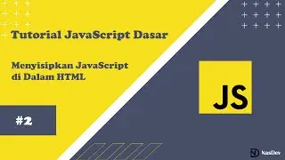 JavaScript Dasar Menyisipkan JavaScript di Dalam HTML