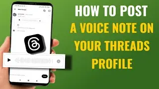 How to Post a Voice Note on Your Threads Profile | English