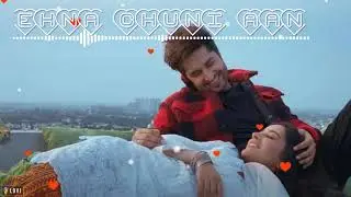 Ehna Chuni Aan#full song