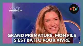 Grand prématuré, mon fils s’est battu pour vivre - Les Maternelles XXL