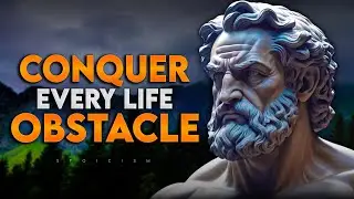 The Secret to Overcoming Every Obstacle in Your Path | Stoicism