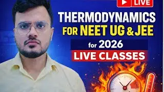 Thermodynamics for NEET UG & JEE 2026 🚀 | Live Classes 🔴 Lec-1| By Dr. Tushar Naudiyal|