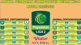 Jadwal Liga 2 Indonesia 2026 Pekan Ke-18 | Klasemen Liga 2 Indonesia 2025 Pekan Ke-18