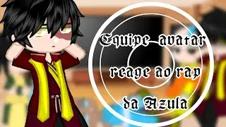 ~||~ Equipe Avatar reage ao rap da Azula ~||~ //REACT// $GC$