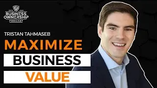 Maximize Business Value - Tristan Tahmaseb